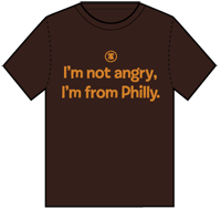 t-shirt: I'm not angry.  I'm from Philly.
