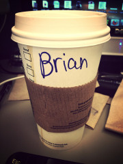 Starbucks cup with my name on it.