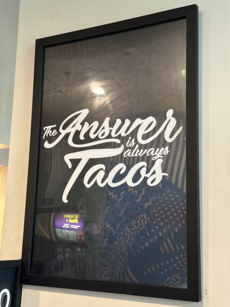 Sign in a Taco Bell: The Answer is Always Tacos.