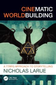 Book cover for Cinematic Worldbuilding: A TTRPG Approach to Storytelling by author Nicholas LaRue.

A composite image of a d20 gaming die on a pedestal behind a dragon figurine facing away. Behind it are faded out overlapping reels of blank film.